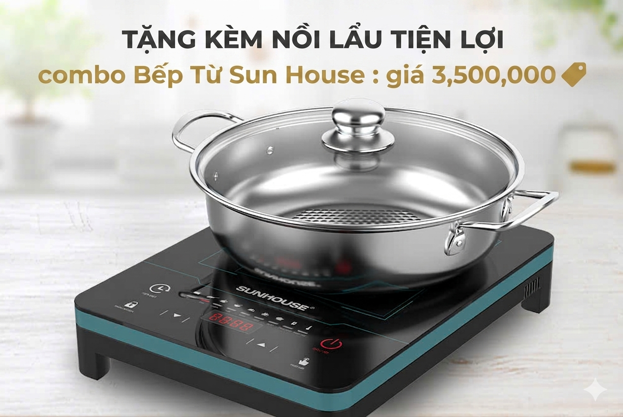Combo Bếp Từ Sunhouse ( tặng kèm nồi lẩu tiện lợi )